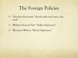 US Foreign Policy: Roosevelt, Taft, Wilson - Presentation