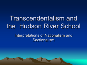 Transcendentalism & Hudson River School: Nationalism & Sectionalism