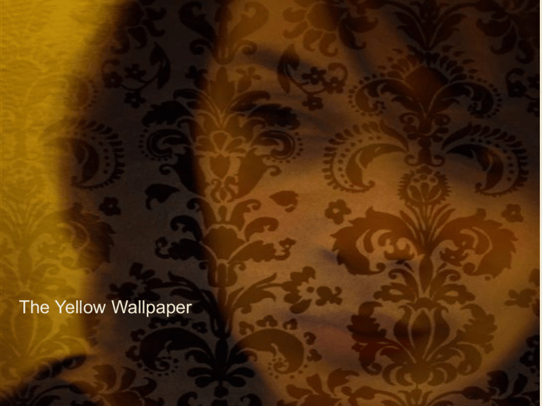 The Yellow Wallpaper