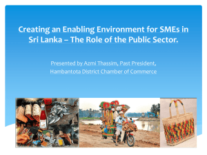 Creating an Enabling Environment for SMEs in Sri Lanka * The Role