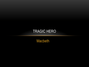 Macbeth: Tragic Hero & Elements of Tragedy
