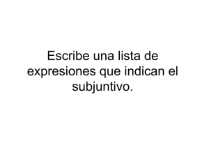 Escribir una lista de expresiones que indican el subjuntivo.