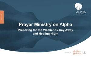 Prayer Ministry on Alpha: Values & Guidelines