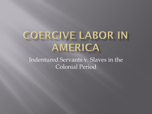 Indentured Servants vs. Slaves: Colonial America