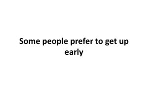 Some people prefer to get up early