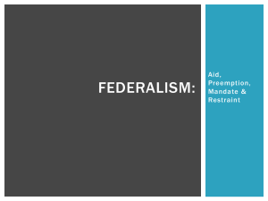 Federalism: Aid, Preemption, Mandates & Restraints