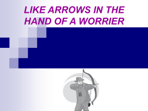 Like Arrows in the hand of a warrior
