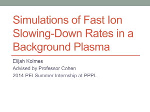 Simulations of Fast Ion Slowing-Down Rates in a Background Plasma