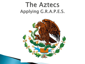 The Aztecs: Geography, Religion, Achievements, Politics, Economy, Society
