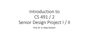 Introduction to CS 491 / 2 Senior Design Project I / II
