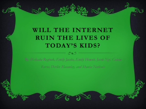 Will The Internet Ruin The Lives Of Today*s Kids?