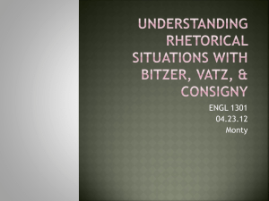 Rhetorical Situations: Bitzer, Vatz, & Consigny