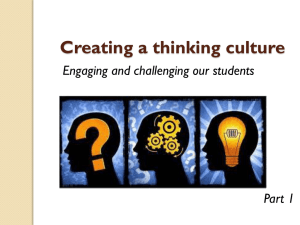 Creating a thinking culture Engaging and challenging our students