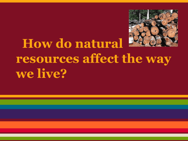 How Do Natural Resources Impact A Country