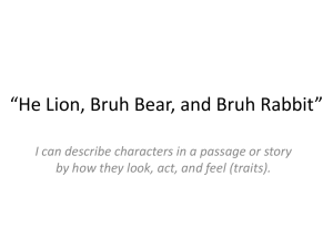 Character Traits in "He Lion, Bruh Bear, and Bruh Rabbit"
