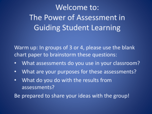 Welcome to: The Power of Assessment in Guiding Student Learning