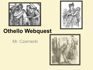 Othello Webquest: Elizabethan Era, Women, Race, and Setting