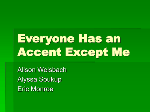 Accent Perception: Everyone Has an Accent Except Me