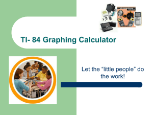 TI – 84 Graphing CalculatorPower Point