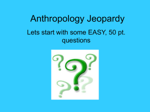 Anthropology Jeopardy: Human Evolution & Primates