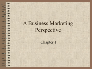 Chapter 1: A Business Marketing Perspective