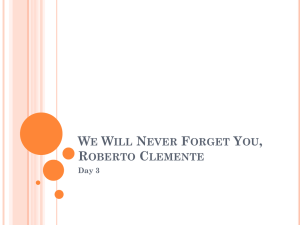 WE WILL NEVER FORGET YOU, ROBERTO CLEMENTE Day 3