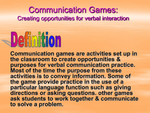 Communication Games: Creating opportunities for verbal inter action