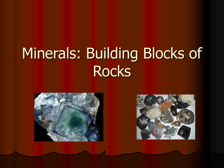 Minerals Building Blocks of Rocks