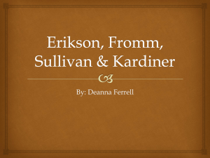 Erikson, Fromm, Sullivan & Kardiner: Psychological Theories