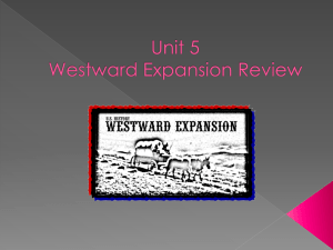 Unit 5 Westward Expansion Review