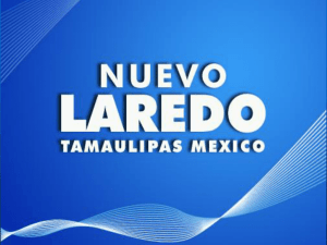 Nuevo-Laredo-2012 - Laredo Development Foundation