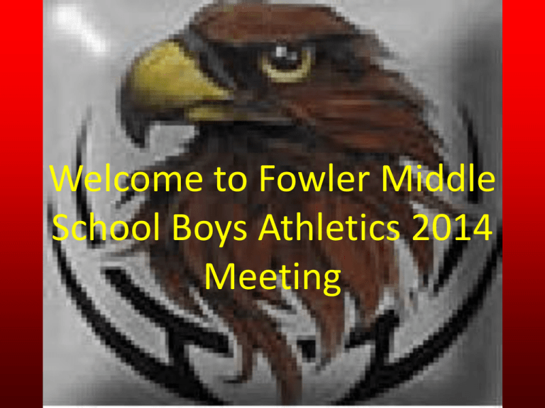 to Fowler Middle School Boys Athletics Meeting