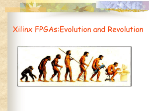 Xilinx FPGAs:Evolution and Revolution