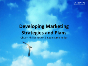 Marketing Strategies & Plans: Kotler & Keller Ch 2