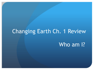 Changing Earth Ch. 1 Review: Plate Tectonics & Earth Structure