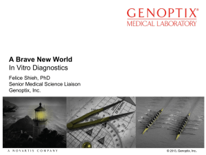 A Brave New World In Vitro Diagnostics Felice Shieh, PhD Senior