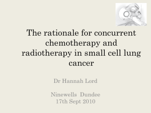 Rationale for Combined chemo XRT in small cell lung cancer