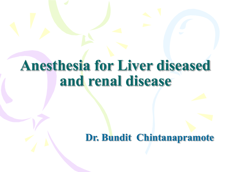 Anesthesia for Liver diseased and renal disease