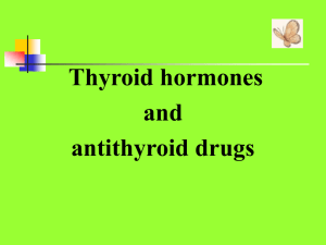 Thyroid Hormones & Antithyroid Drugs: Presentation