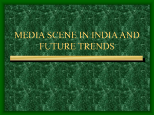 MEDIA SCENE IN INDIA AND FUTURE TRENDS