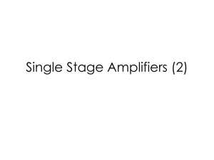 Single Stage Amplifier Circuits: Source Follower, Common Gate, Cascode
