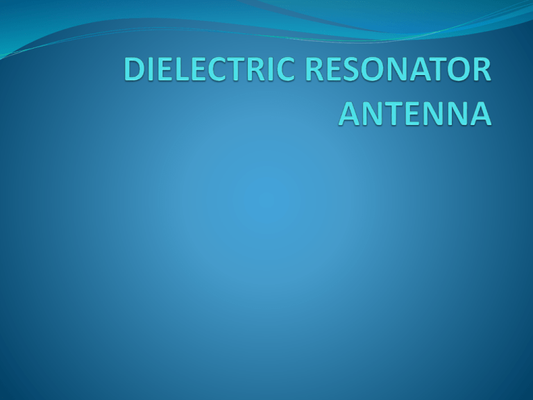 DIELECTRIC RESONATOR ANTENNA