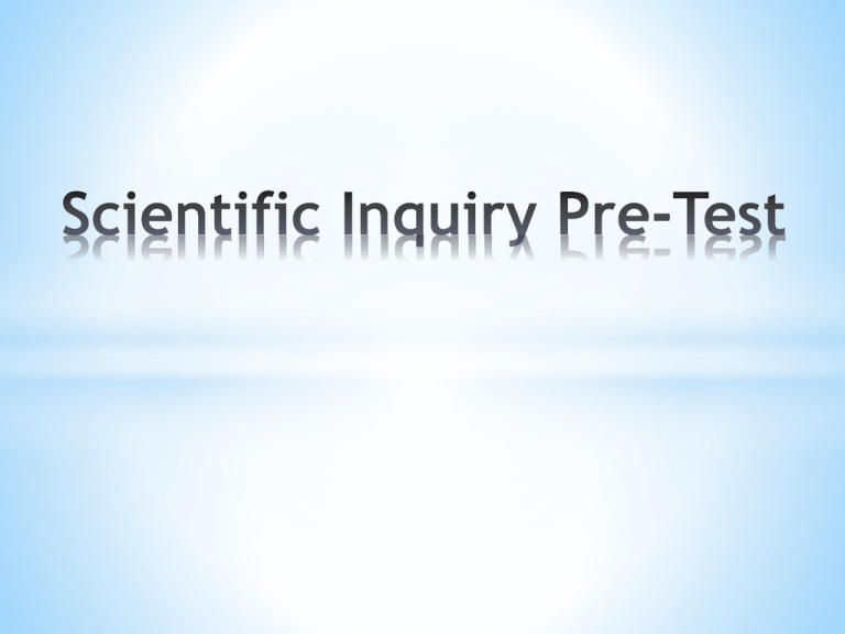 Scientific Inquiry Pre Test