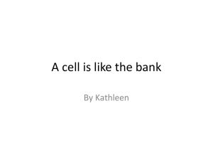 A cell is like the bank