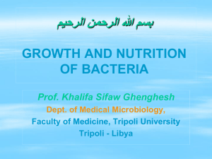 بسم الله الرحمن الرحيم GROWTH AND NUTRITION OF BACTERIA