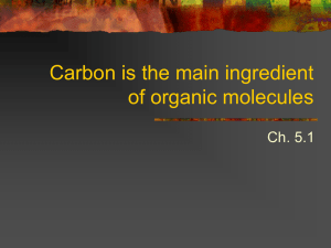 Carbon is the main ingredient of organic molecules