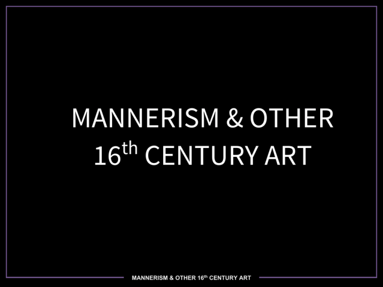 MANNERISM & OTHER 16 CENTURY ART