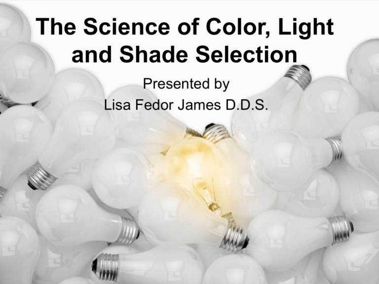 The Science of Color, Light and Shade Selection