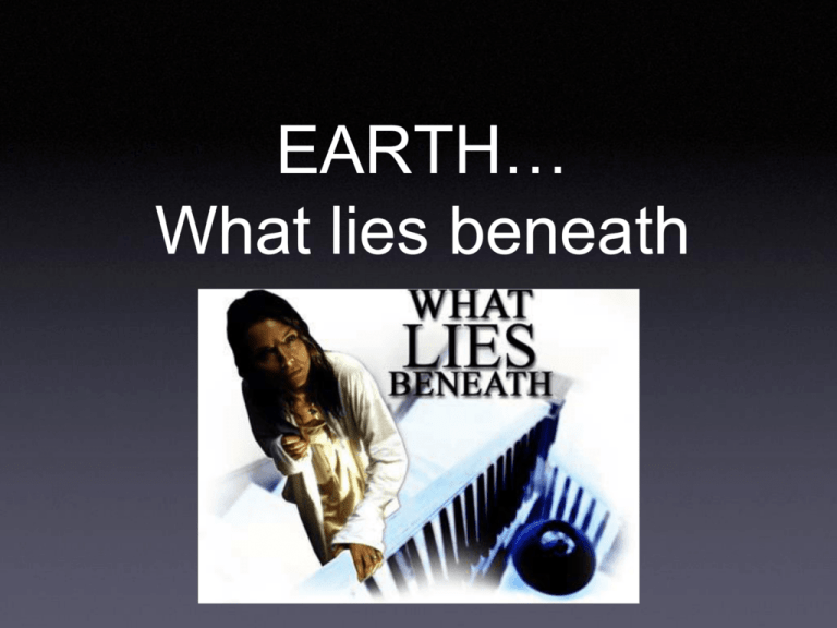 What Lies Beneath…