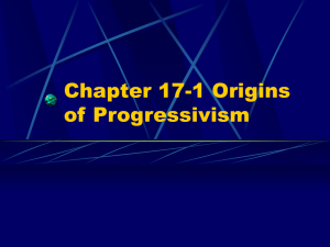 Chapter 17-1 Origins of Progressivism